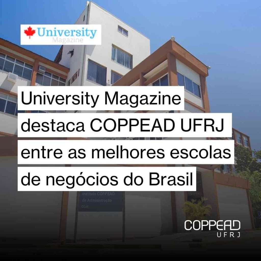 University Magazine destaca COPPEAD UFRJ entre as melhores escolas de negócios do Brasil